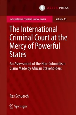 Abbildung von Schuerch | The International Criminal Court at the Mercy of Powerful States | 1. Auflage | 2017 | beck-shop.de
