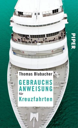 Abbildung von Blubacher | Gebrauchsanweisung für Kreuzfahrten | 1. Auflage | 2016 | beck-shop.de