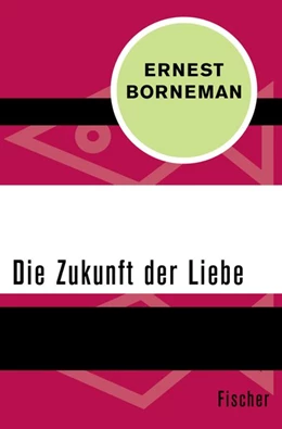 Abbildung von Borneman | Die Zukunft der Liebe | 1. Auflage | 2015 | beck-shop.de