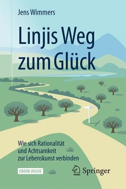 Abbildung von Wimmers | Linjis Weg zum Glück: Wie sich Rationalität und Achtsamkeit zur Lebenskunst verbinden | 1. Auflage | 2017 | beck-shop.de