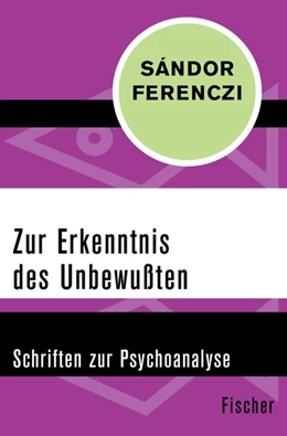 Abbildung von Ferenczi / Dahmer | Zur Erkenntnis des Unbewußten | 1. Auflage | 2015 | beck-shop.de