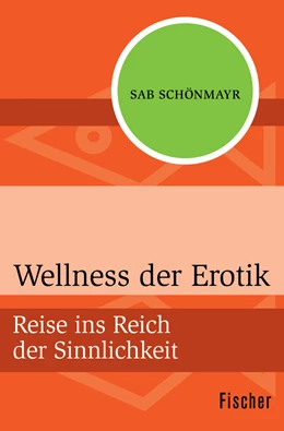 Abbildung von Schönmayr | Wellness der Erotik | 1. Auflage | 2015 | beck-shop.de
