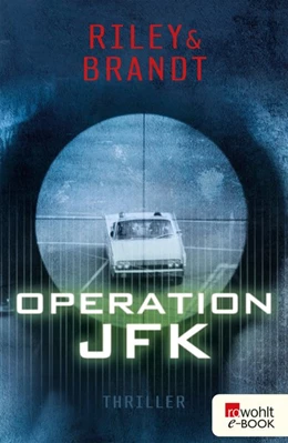 Abbildung von Riley / Brandt | Operation JFK | 1. Auflage | 2016 | beck-shop.de