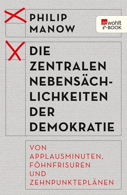 Abbildung von Manow | Die zentralen Nebensächlichkeiten der Demokratie | 1. Auflage | 2017 | beck-shop.de
