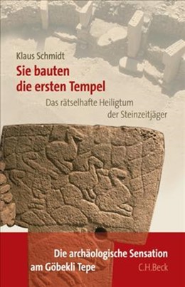 Cover: Schmidt, Klaus, Sie bauten die ersten Tempel