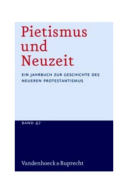 Abbildung von Sträter | Pietismus und Neuzeit Band 42 - 2016 | 1. Auflage | 2017 | beck-shop.de