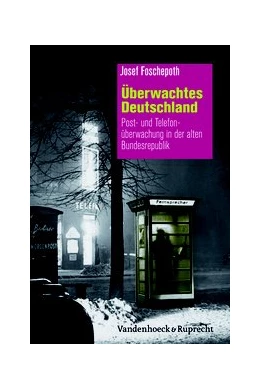 Abbildung von Foschepoth | Überwachtes Deutschland | 5. Auflage | 2017 | beck-shop.de