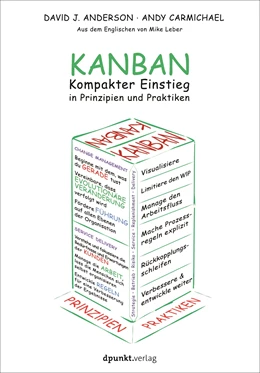 Abbildung von Anderson / Carmichael | Die Essenz von Kanban - kompakt | 1. Auflage | 2017 | beck-shop.de