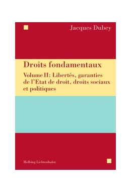 Abbildung von Dubey | Droits fondamentaux , Volume II: Libertés, garanties de l'Etat de droit, droits sociaux et politiques | 1. Auflage | 2018 | beck-shop.de