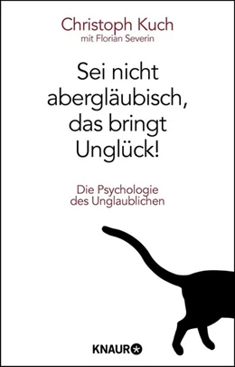 Abbildung von Kuch / Severin | Sei nicht abergläubisch, das bringt Unglück! | 1. Auflage | 2014 | beck-shop.de