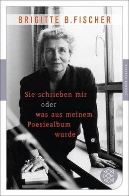 Abbildung von Bermann Fischer | Sie schrieben mir oder was aus meinem Poesiealbum wurde | 1. Auflage | 2015 | beck-shop.de