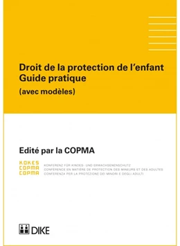 Abbildung von COPMA (éd.) | Droit de la protection de l’enfant Guide pratique | 1. Auflage | 2017 | beck-shop.de