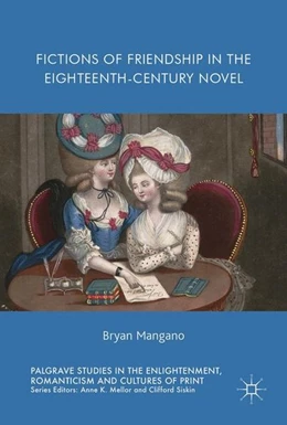 Abbildung von Mangano | Fictions of Friendship in the Eighteenth-Century Novel | 1. Auflage | 2017 | beck-shop.de