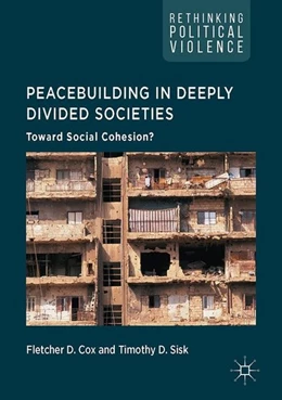 Abbildung von Cox / Sisk | Peacebuilding in Deeply Divided Societies | 1. Auflage | 2017 | beck-shop.de
