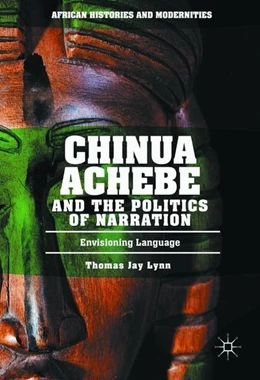 Abbildung von Lynn | Chinua Achebe and the Politics of Narration | 1. Auflage | 2017 | beck-shop.de