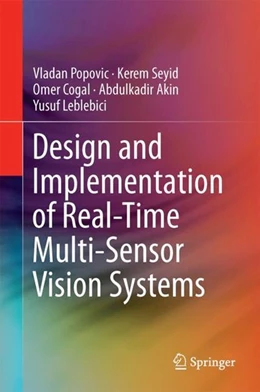 Abbildung von Popovic / Seyid | Design and Implementation of Real-Time Multi-Sensor Vision Systems | 1. Auflage | 2017 | beck-shop.de
