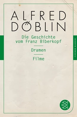 Abbildung von Döblin | Die Geschichte vom Franz Biberkopf / Dramen / Filme | 1. Auflage | 2015 | beck-shop.de