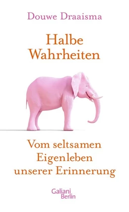 Abbildung von Draaisma | Halbe Wahrheiten | 1. Auflage | 2016 | beck-shop.de