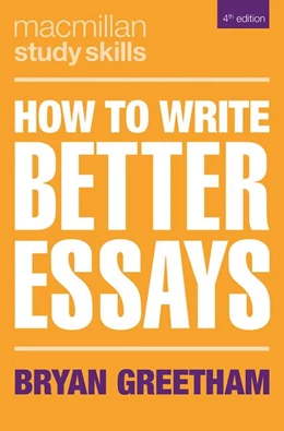 Abbildung von Greetham | How to Write Better Essays | 4. Auflage | 2018 | beck-shop.de