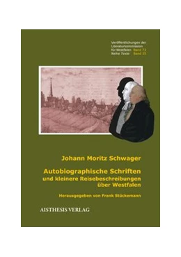 Abbildung von Schwager / Stückemann | Autobiographische Schriften und kleinere Reisebeschreibungen über Westfalen | 1. Auflage | 2017 | beck-shop.de