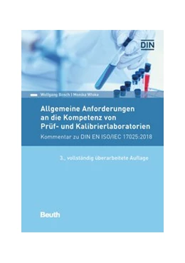Abbildung von Bosch / Wloka | Allgemeine Anforderungen an die Kompetenz von Prüf- und Kalibrierlaboratorien | 3. Auflage | 2018 | beck-shop.de