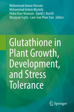 Abbildung von Hossain / Mostofa | Glutathione in Plant Growth, Development, and Stress Tolerance | 1. Auflage | 2017 | beck-shop.de