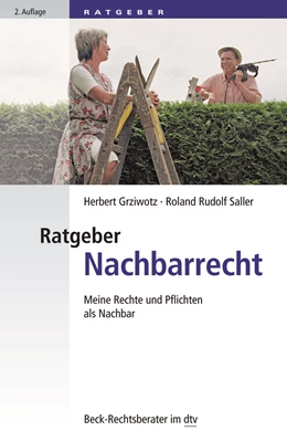Abbildung von Grziwotz / Saller | Ratgeber Nachbarrecht | 2. Auflage | 2019 | 51226 | beck-shop.de