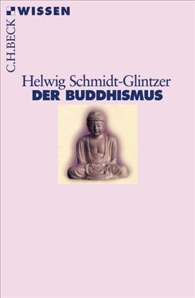 Cover: Schmidt-Glintzer, Helwig, Der Buddhismus