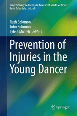 Abbildung von Solomon / Micheli | Prevention of Injuries in the Young Dancer | 1. Auflage | 2017 | beck-shop.de