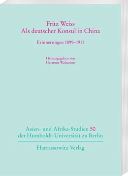 Abbildung von Weiss / Walravens | Als deutscher Konsul in China | 1. Auflage | 2017 | beck-shop.de