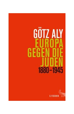 Abbildung von Aly | Europa gegen die Juden | 1. Auflage | 2017 | beck-shop.de