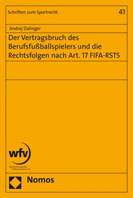 Abbildung von Dalinger | Der Vertragsbruch des Berufsfußballspielers und die Rechtsfolgen nach Art. 17 FIFA-RSTS | 1. Auflage | 2017 | 41 | beck-shop.de