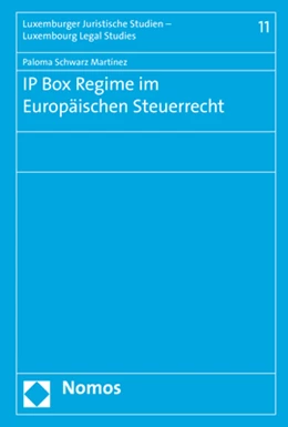 Abbildung von Schwarz Martínez | IP Box Regime im Europäischen Steuerrecht | 1. Auflage | 2017 | Band 11 | beck-shop.de