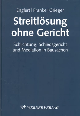 Abbildung von Englert / Franke | Streitlösung ohne Gericht | 1. Auflage | 2006 | beck-shop.de