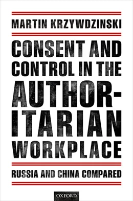 Abbildung von Krzywdzinski | Consent and Control in the Authoritarian Workplace | 1. Auflage | 2018 | beck-shop.de