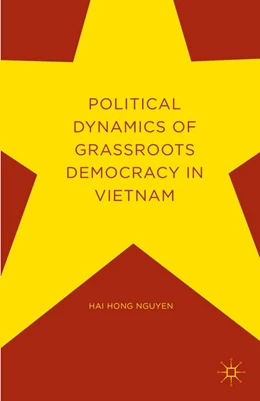 Abbildung von Nguyen | Political Dynamics of Grassroots Democracy in Vietnam | 1. Auflage | 2017 | beck-shop.de