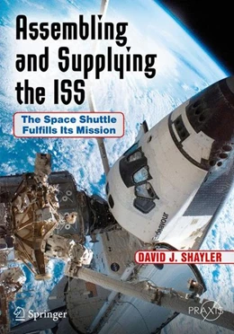 Abbildung von Shayler | Assembling and Supplying the ISS | 1. Auflage | 2017 | beck-shop.de
