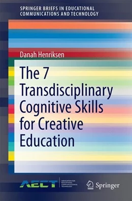 Abbildung von Henriksen | The 7 Transdisciplinary Cognitive Skills for Creative Education | 1. Auflage | 2017 | beck-shop.de