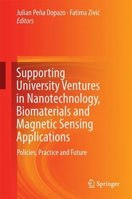 Abbildung von Peña Dopazo / Zivic | Supporting University Ventures in Nanotechnology, Biomaterials and Magnetic Sensing Applications | 1. Auflage | 2017 | beck-shop.de