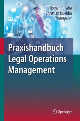 Abbildung von Falta / Dueblin | Praxishandbuch Legal Operations Management | 1. Auflage | 2017 | beck-shop.de