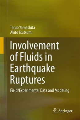 Abbildung von Yamashita / Tsutsumi | Involvement of Fluids in Earthquake Ruptures | 1. Auflage | 2017 | beck-shop.de
