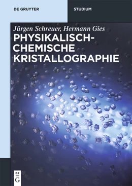 Abbildung von Schreuer / Gies | Physikalisch-chemische Kristallographie | 1. Auflage | 2023 | beck-shop.de