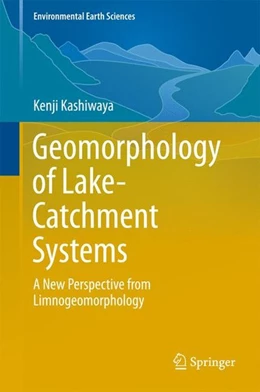 Abbildung von Kashiwaya | Geomorphology of Lake-Catchment Systems | 1. Auflage | 2017 | beck-shop.de
