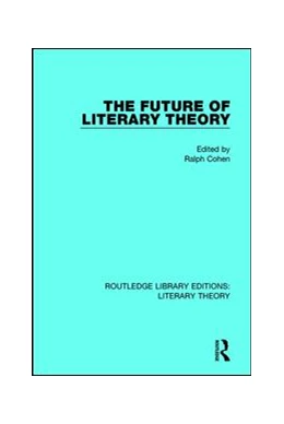 Abbildung von Cohen | The Future of Literary Theory | 1. Auflage | 2018 | beck-shop.de