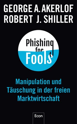 Abbildung von Akerlof / Shiller | Phishing for Fools | 1. Auflage | 2016 | beck-shop.de