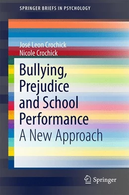 Abbildung von Crochick | Bullying, Prejudice and School Performance | 1. Auflage | 2017 | beck-shop.de