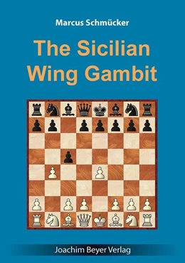 Abbildung von Schmücker | The Sicilian Wing Gambit | 1. Auflage | 2017 | beck-shop.de