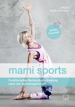 Abbildung von Raab-Kronski | mami sports | 1. Auflage | 2017 | beck-shop.de
