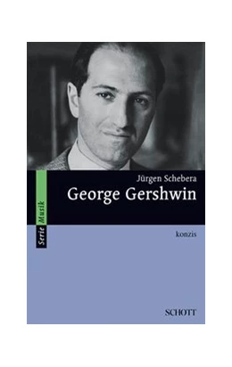 Abbildung von Schebera | George Gershwin | 1. Auflage | 2017 | beck-shop.de