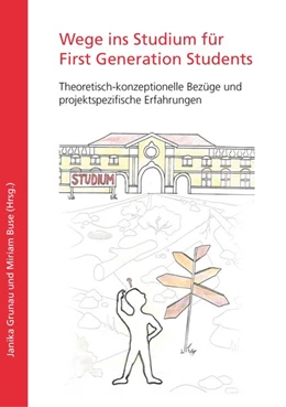 Abbildung von Grunau / Buse | Wege ins Studium für First Generation Students | 1. Auflage | 2017 | beck-shop.de